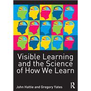 Visible Learning and the Science of How We Learn