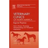 Pain in Horses: Physiology, Pathophysiology and Therapeutic Implications: An Issue of Veterinary Clinics of North America: Equine Practice