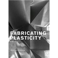 Fabricating Plasticity: The Art and Technology of Design with Aluminium