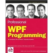 Professional WPF Programming: .NET Development with the Windows<sup>®</sup> Presentation Foundation