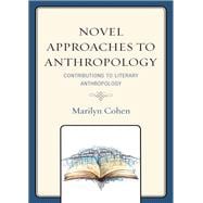 Novel Approaches to Anthropology Contributions to Literary Anthropology
