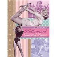 Hollywood Diet and Fitness: Vintage Secrets