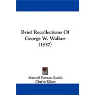 Brief Recollections of George W. Walker