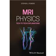 MRI Physics Tech to Tech Explanations