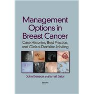 Management Options in Breast Cancer: Case Histories, Best Practice, and Clinical Decision-Making
