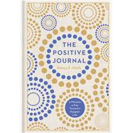 The Positive Journal 5 Minutes a Day Toward a Happier Life