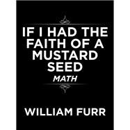 If I Had the Faith of a Mustard Seed