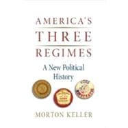 America's Three Regimes A New Political History