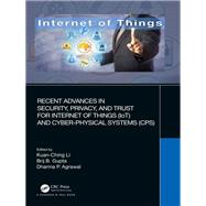 Recent Advances in Security, Privacy, and Trust for Internet of Things (IoT) and Cyber-Physical Systems (CPS)