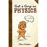Get a Grip on Physics