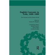 English Convents in Exile, 1600-1800, Part II, vol 6