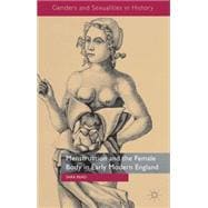 Menstruation and the Female Body in Early Modern England