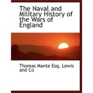 The Naval and Military History of the Wars of England