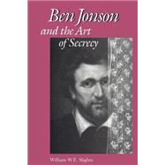 Ben Jonson and the Art of Secrecy