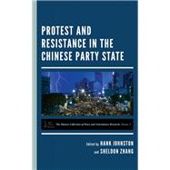 Protest and Resistance in the Chinese Party State