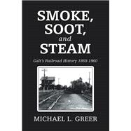 Smoke, Soot, and Steam