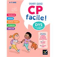 Mon CP facile ! Adapté aux enfants DYS ou en difficulté d'apprentissage  - 6 ans