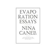 Evaporation Essays on the Sculpture of Nina Canell