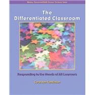 The Differentiated Classroom Responding to the Needs of All Learners