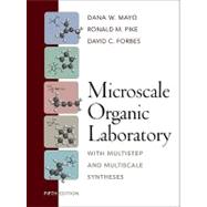 Microscale Organic Laboratory: with Multistep and Multiscale Syntheses, 5th Edition