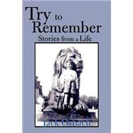 Try to Remember : Stories from a Life