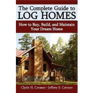 The Complete Guide to Log Cabins