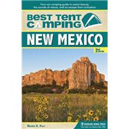 Best Tent Camping: New Mexico Your Car-Camping Guide to Scenic Beauty, the Sounds of Nature, and an Escape from Civilization