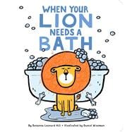 When Your Lion Needs a Bath