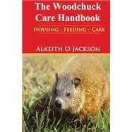 The Woodchuck Care Handbook