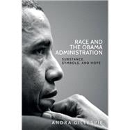 Race and the Obama administration Substance, symbols and hope