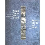 Stucco, Stone and Steel/Stuck, Stein Und Stahl: New Materials in Open Space Design/Neue Materialien Fur Den Offentlichen Raum