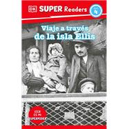 DK Super Readers Level 4 Viaje a través de la isla de Ellis (Journey Through Ellis Island)