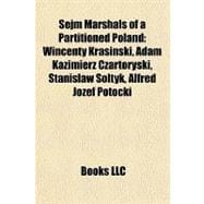 Sejm Marshals of a Partitioned Poland : Wincenty Krasinski, Adam Kazimierz Czartoryski, Stanislaw Soltyk, Alfred Józef Potocki