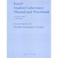 Excel Student Laboratory Manual and Workbook for Triola Statistics Series