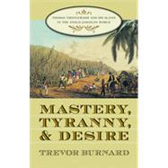 Mastery, Tyranny, and Desire