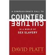 A Compassionate Call to Counter Culture in a World of Sex Slavery
