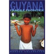 Guyana, Fragile Frontier