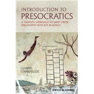 Introduction to Presocratics A Thematic Approach to Early Greek Philosophy with Key Readings