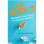 You're Worth It! Navigating Your Career in Corporate America