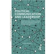 Political Communication and Leadership: Mimetisation, Hugo Chavez and the Construction of Power and Identity