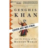 Genghis Khan and the Making of the Modern World: Library Edition