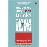 Why Did You Buy That Drink? The Surprising Science Behind Everyday Purchases