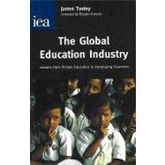 The Global Education Industry Lessons From Private Education in Developing Countries