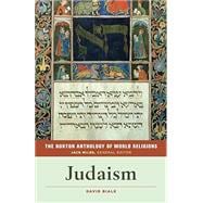 The Norton Anthology of World Religions: Judaism Judaism