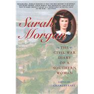 Sarah Morgan The Civil War Diary Of A Southern Woman