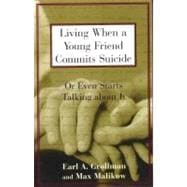 Living When a Young Friend Commits Suicide Or Even Starts Talking about It
