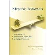 Moving Forward The Future of Consumer Credit and Mortgage Finance