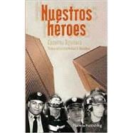 Nuestros Heroes: Our Heroes