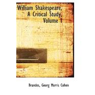 William Shakespeare, a Critical Study