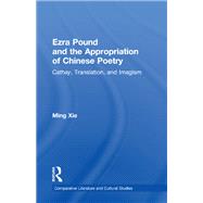 Ezra Pound and the Appropriation of Chinese Poetry